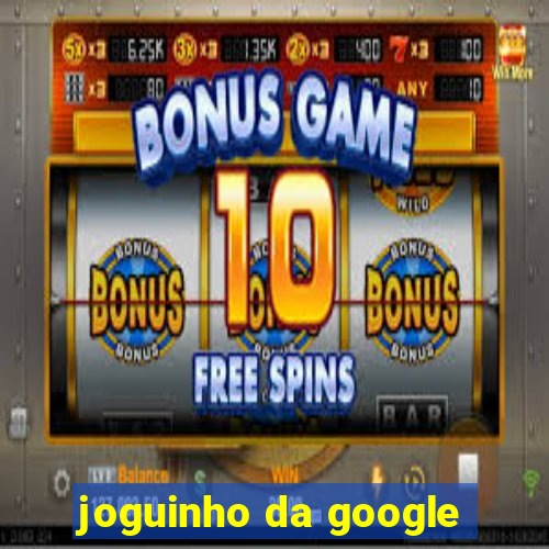 joguinho da google